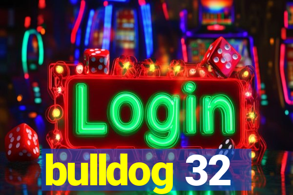 bulldog 32